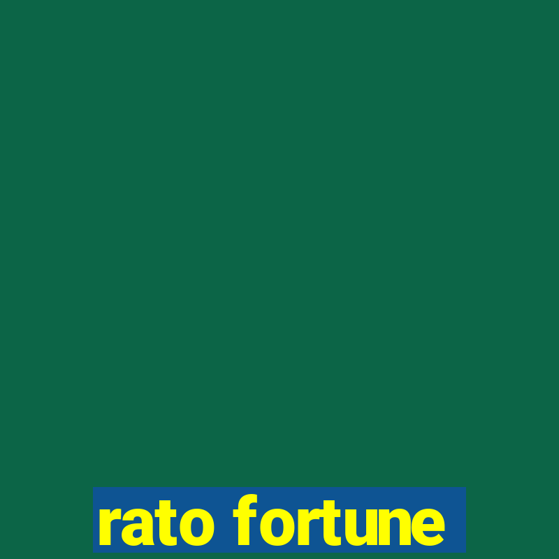 rato fortune